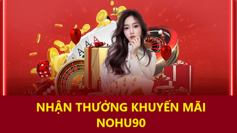 Tham gia khuyến mãi Nohu90