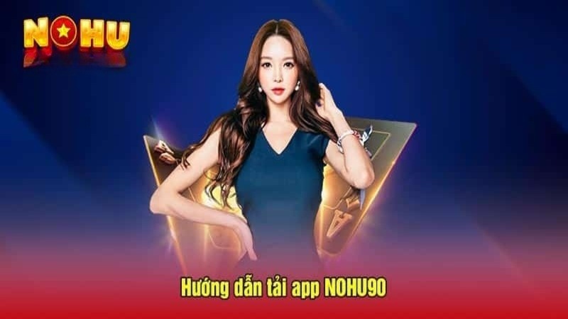 Tải áp Nohu90 cực dễ dàng trên điện thoại iOS